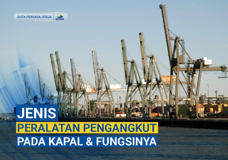 https://dutapersadajogja.com/assets/images/post/jenis_peralatan_pengangkut_pada_kapal_dan_fungsinya.jpg